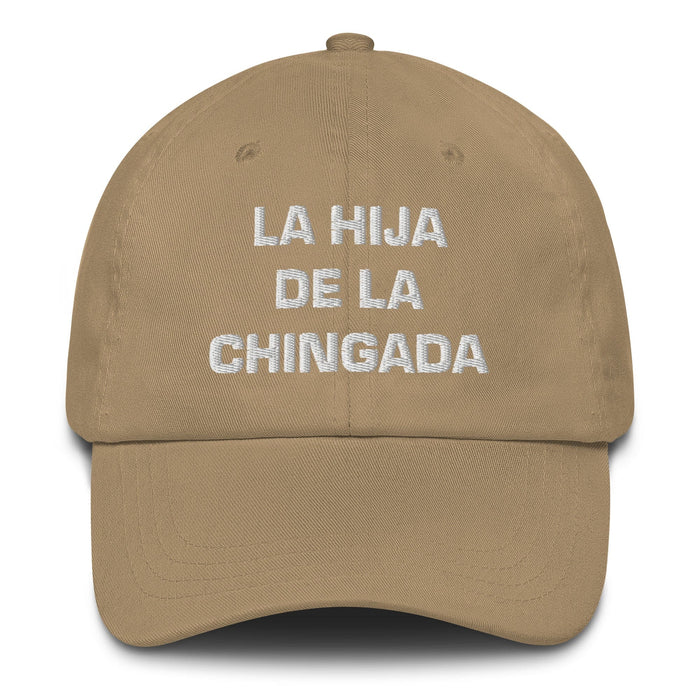 La Hija De La Chingada The Troublesome One Mexican Spanish Pride Gift Regalo Dad Hat Mexicada Khaki