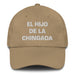 El Hijo De La Chingada The Troublesome One Mexican Spanish Pride Gift Regalo Dad Hat Mexicada Khaki