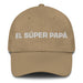 El Súper Papá The Super Mom / The Super Dad Mexican Spanish Pride Gift Regalo Dad Hat Mexicada Khaki