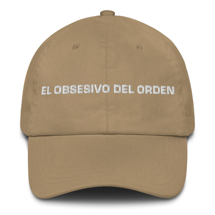 El Obsesivo Del Orden The Order Freak Mexican Spanish Pride Gift Regalo Dad Hat Mexicada Khaki