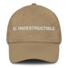 El Indestructible The Indestructible Mexican Spanish Pride Gift Regalo Dad Hat Mexicada Khaki