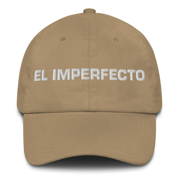 El Imperfecto The Imperfect One Mexican Spanish Pride Gift Regalo Dad Hat Mexicada Khaki