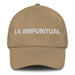 La Impuntual The Unpunctual One Mexican Spanish Pride Gift Regalo Dad Hat Mexicada Khaki