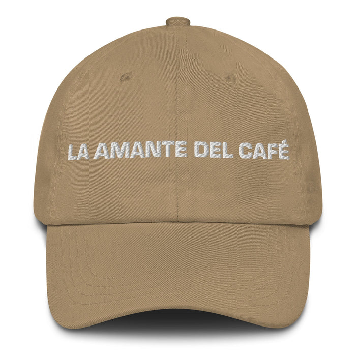 La Amante Del Café The Coffee Lover Mexican Spanish Pride Gift Regalo Dad Hat Mexicada Khaki