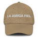 La Amiga Fiel The Loyal Friend Mexican Spanish Pride Gift Regalo Dad Hat Mexicada Khaki