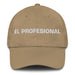 El Profesional The Professional Mexican Spanish Pride Gift Regalo Dad Hat Mexicada Khaki