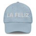 La Feliz The Happy One Mexican Spanish Pride Gift Regalo Dad Hat Mexicada Light Blue