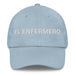 El Enfermero The Nurse Mexican Spanish Pride Gift Regalo Dad Hat Mexicada Light Blue