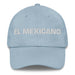 El Mexicano The Mexican Mexican Spanish Pride Gift Regalo Dad Hat Mexicada Light Blue