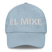 El Mixe The Mixe Mexican Spanish Pride Gift Regalo Dad Hat Mexicada Light Blue