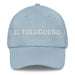 El Toluqueño The Toluca Resident Mexican Spanish Pride Gift Regalo Dad Hat Mexicada Light Blue