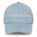 El Facilitador The Facilitator Mexican Spanish Pride Gift Regalo Dad Hat Mexicada Light Blue