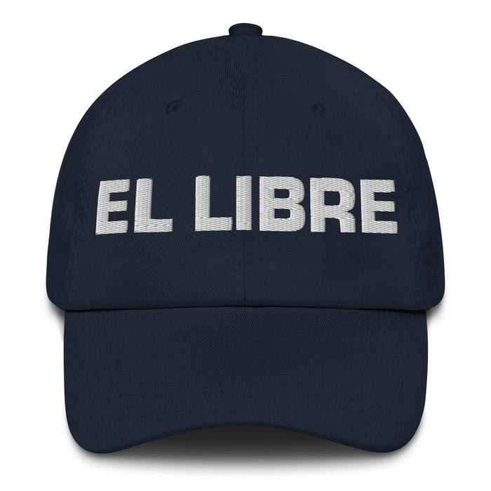 El Libre The Free One Mexican Spanish Pride Gift Regalo Dad Hat Mexicada Navy