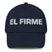 El Firme The Steadfast One Mexican Spanish Pride Gift Regalo Dad Hat Mexicada Navy