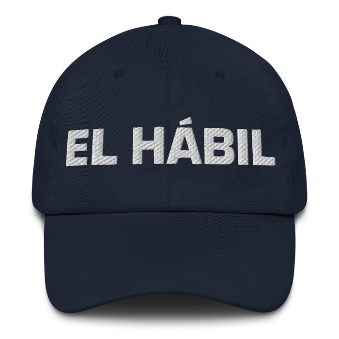 El Hábil The Skillful One Mexican Spanish Pride Gift Regalo Dad Hat Mexicada Navy