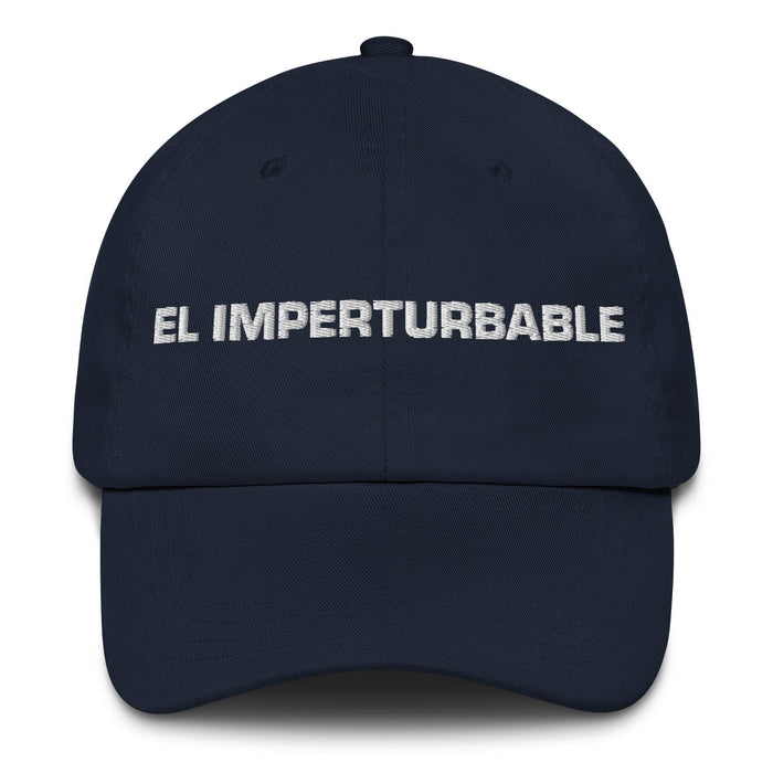 El Imperturbable The Unflappable One Mexican Spanish Pride Gift Regalo Dad Hat Mexicada Navy