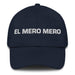 El Mero Mero Mexican Spanish Pride Gift Regalo Dad Hat Mexicada Navy