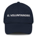 El Voluntarioso The Willful One Mexican Spanish Pride Gift Regalo Dad Hat Mexicada Navy