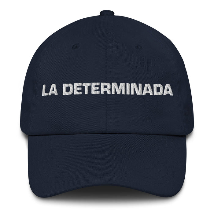 La Determinada The Determined One Mexican Spanish Pride Gift Regalo Dad Hat Mexicada Navy