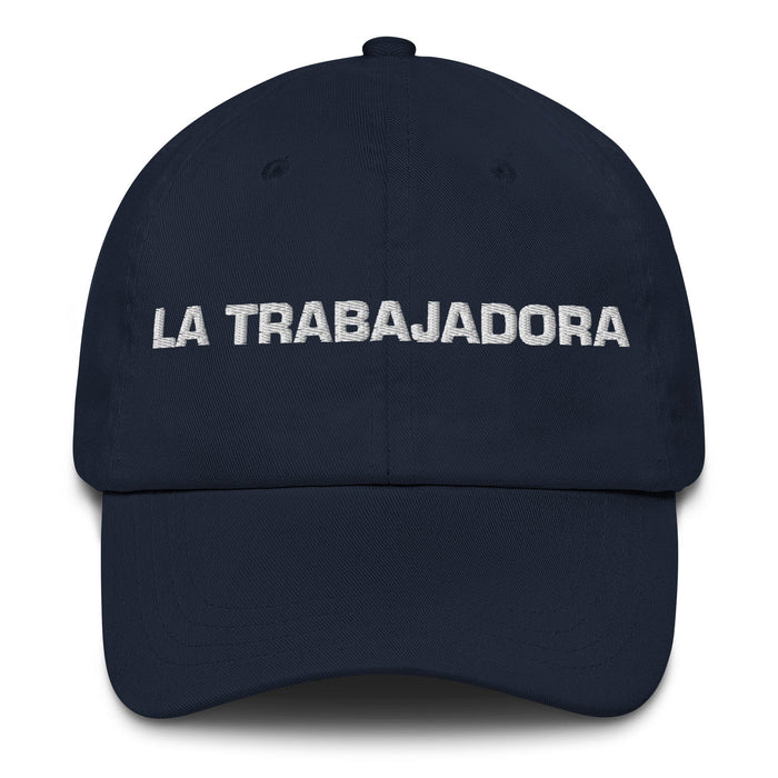 La Trabajadora The Hardworking One Mexican Spanish Pride Gift Regalo Dad Hat Mexicada Navy