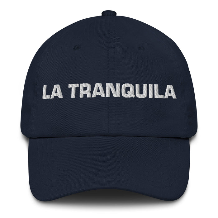 La Tranquila The Calm One Mexican Spanish Pride Gift Regalo Dad Hat Mexicada Navy