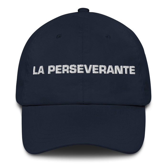 La Perseverante The Perseverant One Mexican Spanish Pride Gift Regalo Dad Hat Mexicada Navy