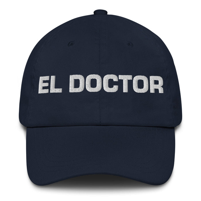 El Doctor The Doctor Mexican Spanish Pride Gift Regalo Dad Hat Mexicada Navy