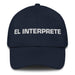 El Interprete The Interpreter Mexican Spanish Pride Gift Regalo Dad Hat Mexicada Navy