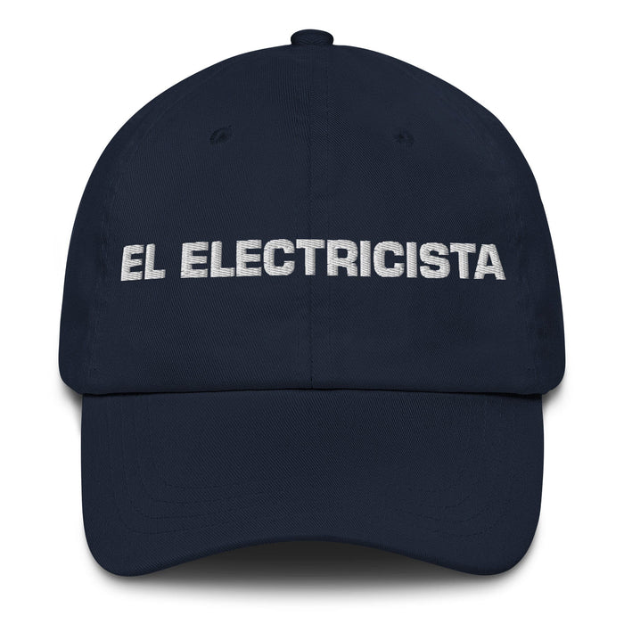 El Electricista The Electrician Mexican Spanish Pride Gift Regalo Dad Hat Mexicada Navy