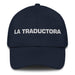 La Traductora The Translator Mexican Spanish Pride Gift Regalo Dad Hat Mexicada Navy