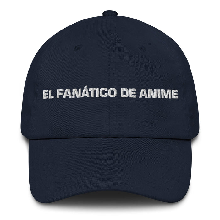 El Fanático De Anime The Anime Fan Mexican Spanish Pride Gift Regalo Dad Hat Mexicada Navy