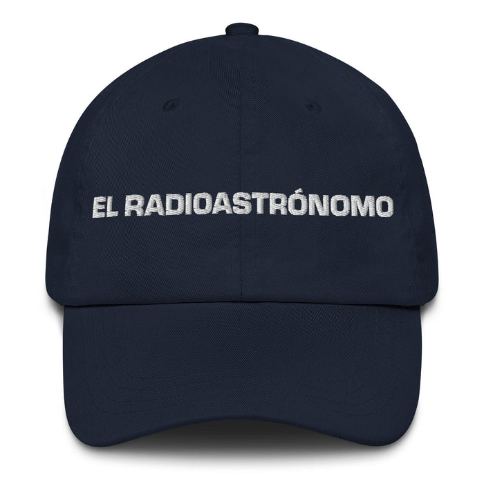 El Radioastrónomo The Radio Astronomer Mexican Spanish Pride Gift Regalo Dad Hat Mexicada Navy