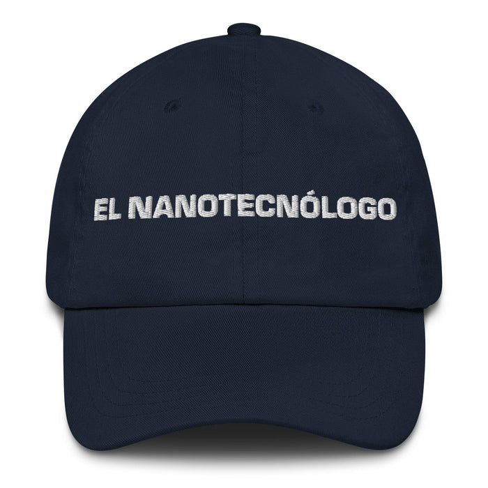 El Nanotecnólogo The Nanotechnologist Mexican Spanish Pride Gift Regalo Dad Hat Mexicada Navy