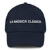 La Música Clásica The Classical Musician Mexican Spanish Pride Gift Regalo Dad Hat Mexicada Navy