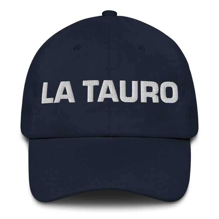 La Tauro The Taurus Mexican Spanish Pride Gift Regalo Dad Hat Mexicada Navy