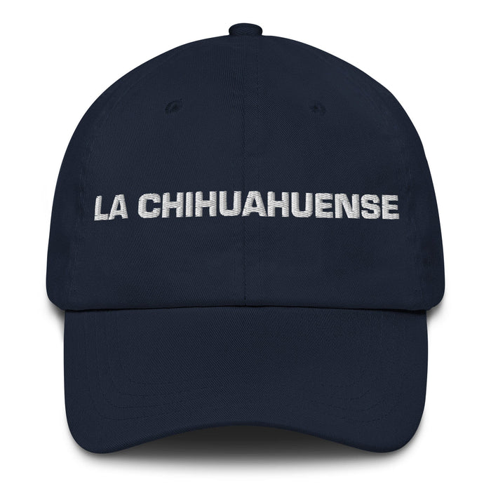 La Chihuahuense The Chihuahuan Mexican Spanish Pride Gift Regalo Dad Hat Mexicada Navy