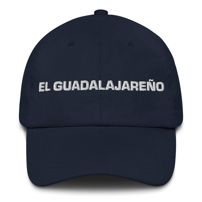 El Guadalajareño The Guadalajara Resident Mexican Spanish Pride Gift Regalo Dad Hat Mexicada Navy