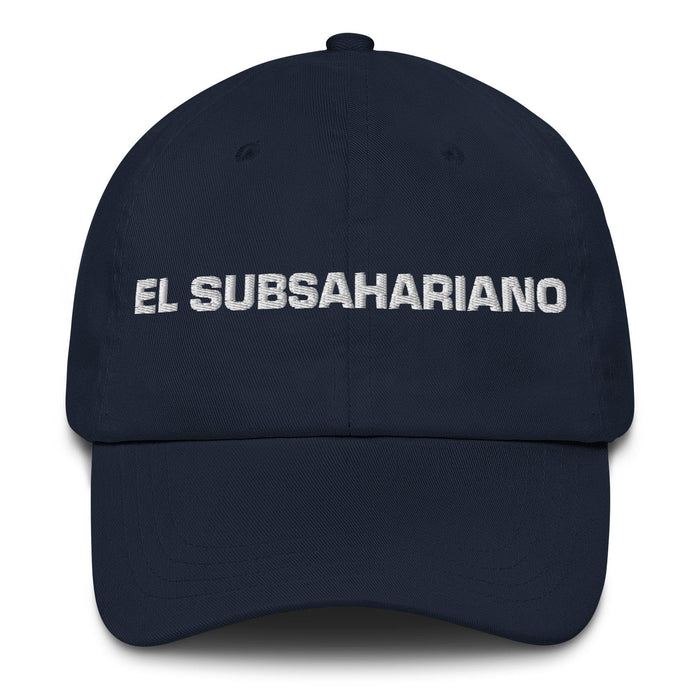 El Subsahariano The Sub-Saharan Mexican Spanish Pride Gift Regalo Dad Hat Mexicada Navy