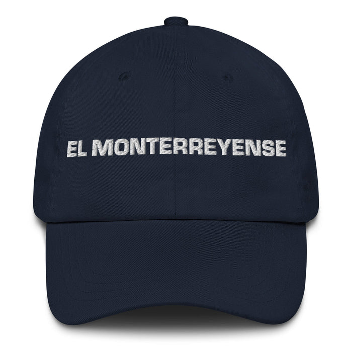 El Monterreyense The Monterrey Resident Mexican Spanish Pride Gift Regalo Dad Hat Mexicada Navy