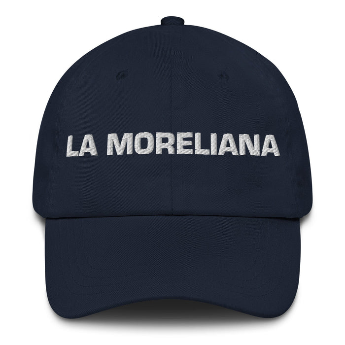 La Moreliana The Morelia Resident Mexican Spanish Pride Gift Regalo Dad Hat Mexicada Navy