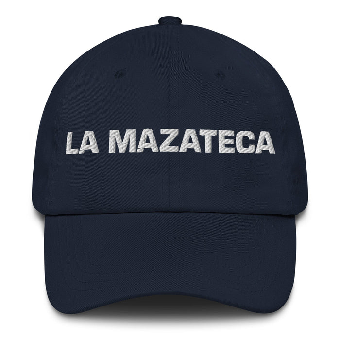 La Mazateca The Mazatec Mexican Spanish Pride Gift Regalo Dad Hat Mexicada Navy