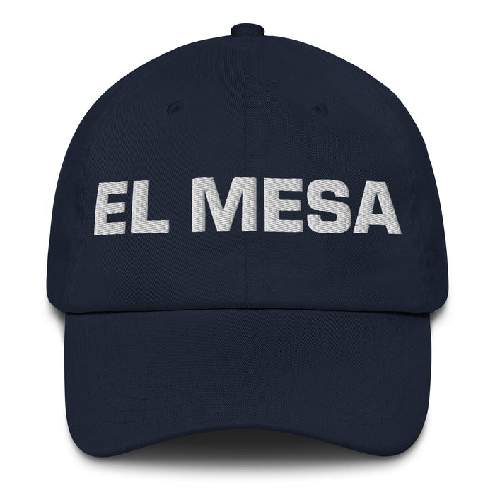 El Mesa The Mesa Resident Mexican Spanish Pride Gift Regalo Dad Hat Mexicada Navy