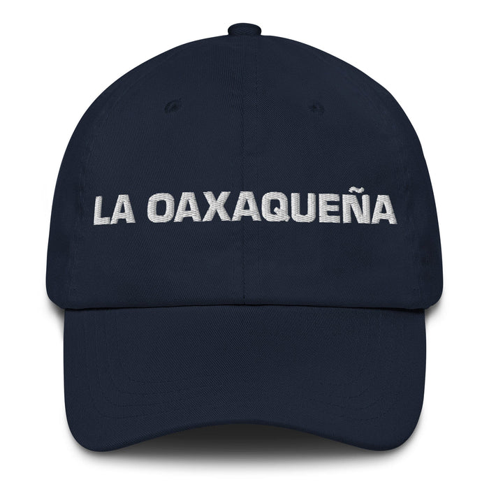 La Oaxaqueña The Oaxaca Resident Mexican Spanish Pride Gift Regalo Dad Hat Mexicada Navy