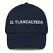 El Tlaxcalteca The Tlaxcala Resident Mexican Spanish Pride Gift Regalo Dad Hat Mexicada Navy