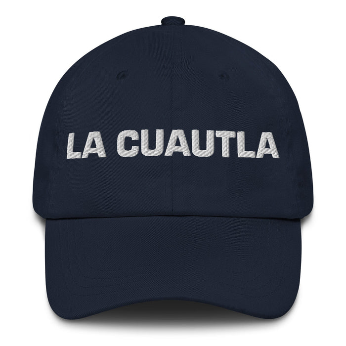 La Cuautla The Cuautla Resident Mexican Spanish Pride Gift Regalo Dad Hat Mexicada Navy