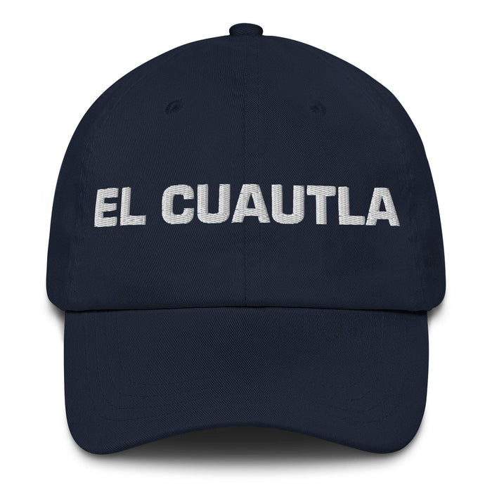 El Cuautla The Cuautla Resident Mexican Spanish Pride Gift Regalo Dad Hat Mexicada Navy