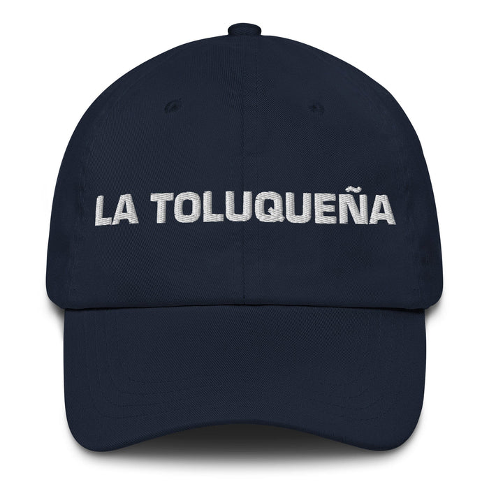 La Toluqueña The Toluca Resident Mexican Spanish Pride Gift Regalo Dad Hat Mexicada Navy