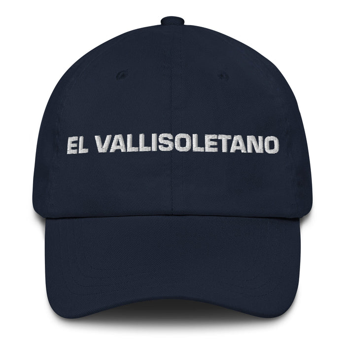 El Vallisoletano The Valladolid Resident Mexican Spanish Pride Gift Regalo Dad Hat Mexicada Navy