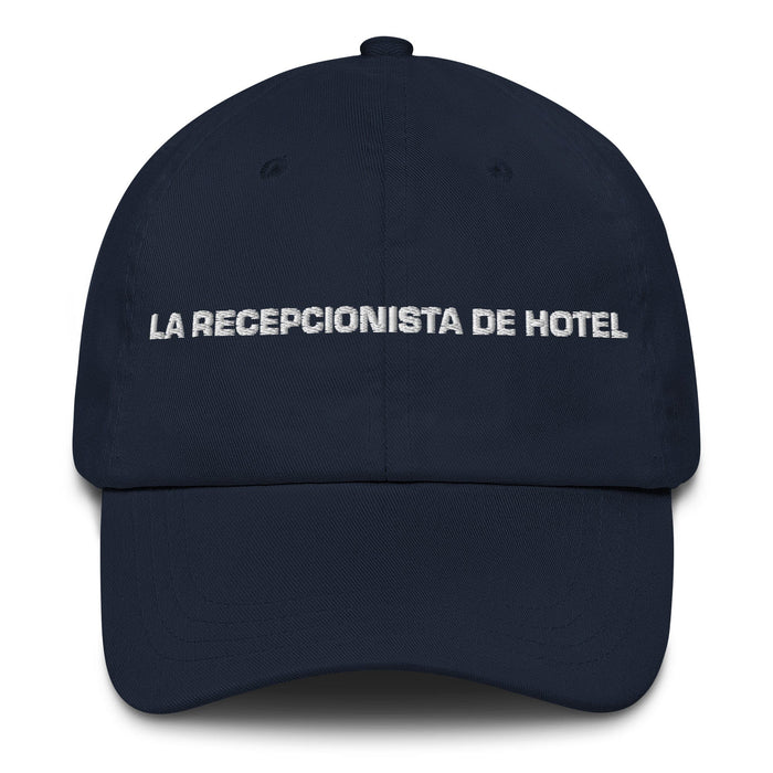 La Recepcionista De Hotel The Hotel Receptionist Mexican Spanish Pride Gift Regalo Dad Hat Mexicada Navy