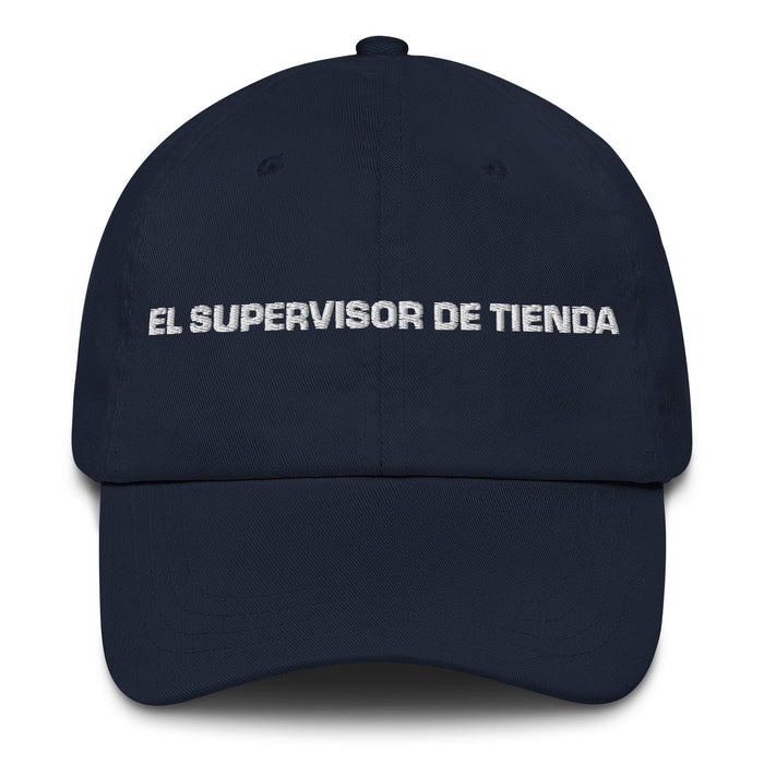 El Supervisor De Tienda The Store Supervisor Mexican Spanish Pride Gift Regalo Dad Hat Mexicada Navy